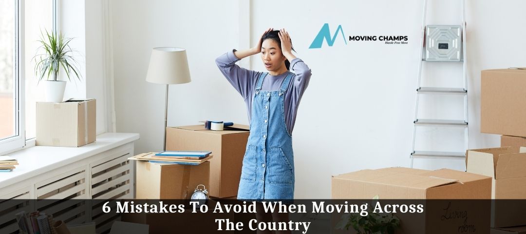 5 Mistakes To Avoid When Moving Across The Country