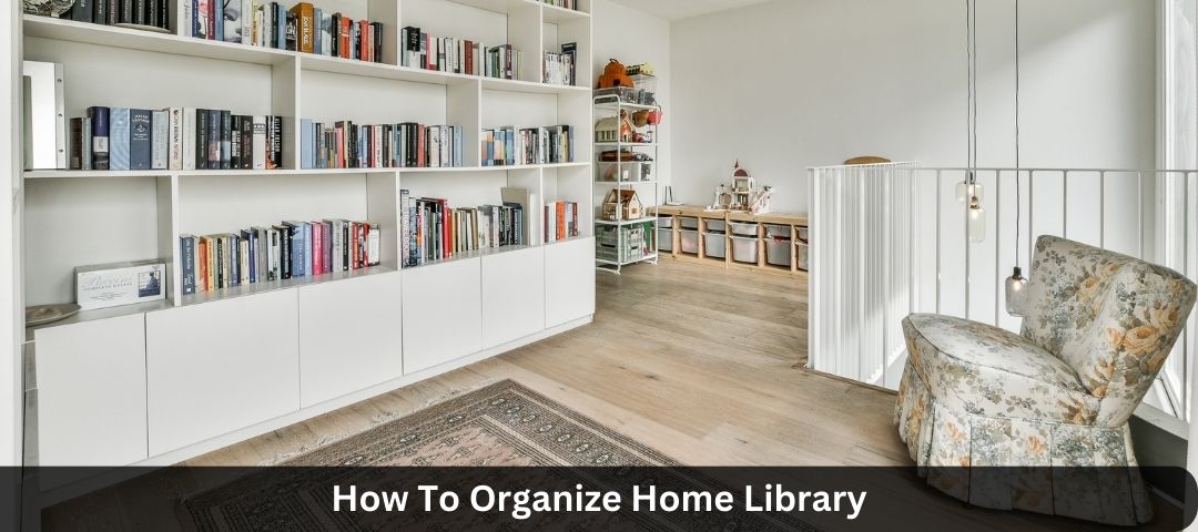 How To Organize A Home Library