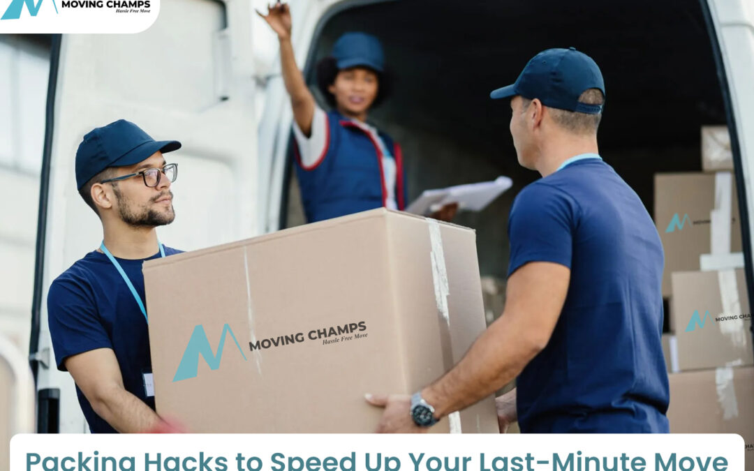 Packing Hacks to Speed Up Your Last-Minute Move