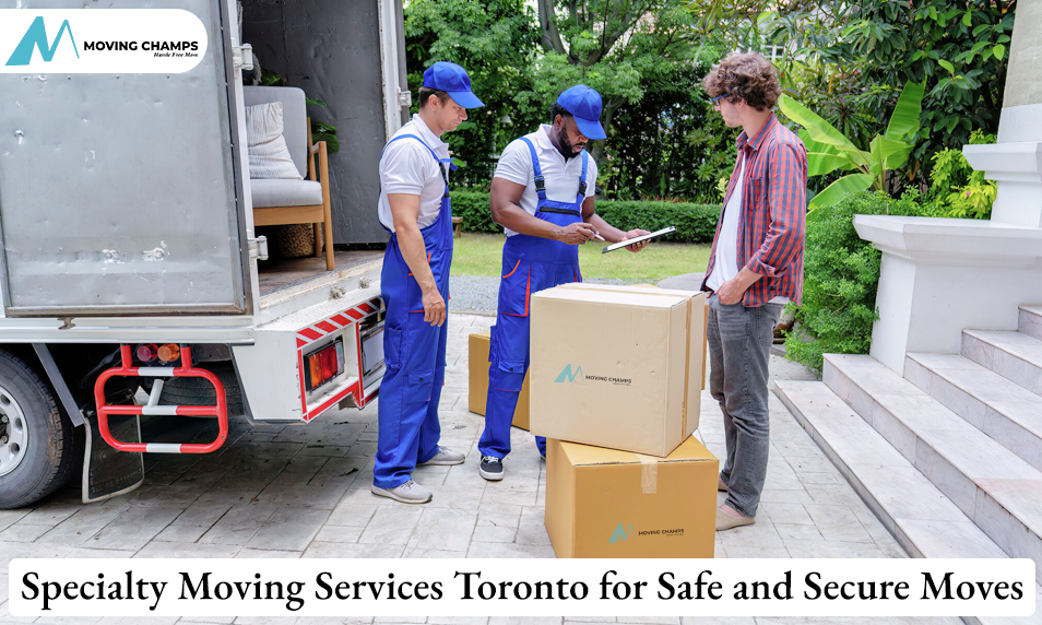 Specialty Moving Services Toronto for Safe and Secure Moves